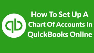 How To Set Up A Chart Of Accounts In QuickBooks Online